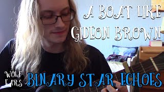 A Boat Like Gideon Brown (Great Big Sea) Cover - [Binary Star Echoes]