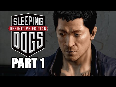Sleeping Dogs Definitive Edition - Walkthrough - Part 1 - (PS4 Gameplay) - Wei Shen