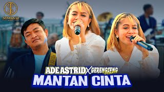 Download lagu ADE ASTRID X GERENGSENG TEAM - MANTAN CINTA | Baheula Anjeung Micinta, Ayeuna Siga Nu Ngewa... mp3