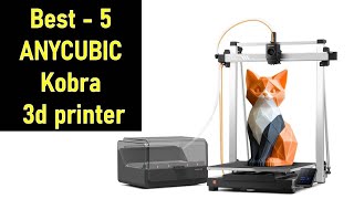 👉Top 5 Best ANYCUBIC Kobra 3d printer in 2026