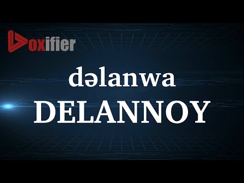 How to Pronunce Delannoy in French - Voxifier.com
