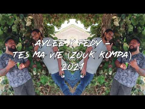 AYLEE x FEDY - TES MA VIE (ZOUK KOMPA) 2021