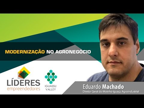 , title : 'Eduardo Machado - Moinho Iguaçu - Líderes Empreendedores - Iguassu Valley'