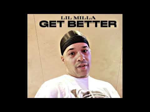 Lil Milla - Get Better