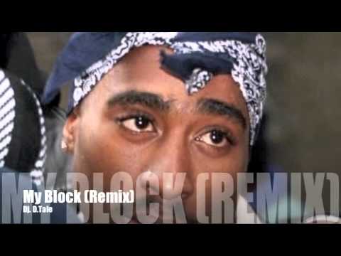 Dj D.Tale - My Block (2Pac Remix)