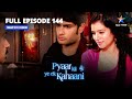 FULL EPISODE 144 Shaurya S Secret प्यार की ये एक कहानी Starbharat