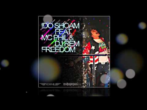 Ido Shoam Feat. Mc Phil & Dj Rem - Freedom (DEMO)