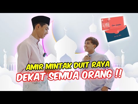 AMIR MINTAK DUIT RAYA DEKAT SEMUA ORANG !!   SIAPA SUDI !