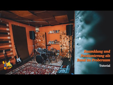 »» Raumklang und Positionierung als Band im Proberaum [TUTORIAL]