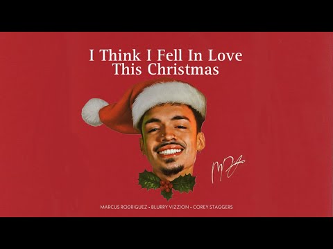Marcus Rodriguez - I Think I Fell In Love This Christmas (feat. Corey Staggers)
