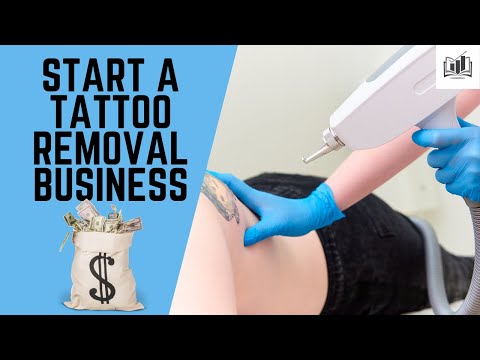 , title : 'How to Start a Tattoo Removal Business | Simple to Follow Instructions'