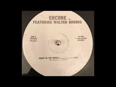 (Rare funk) Encore Featuring Walter Brooks &lrm;&ndash; Right In The Middle (1984)