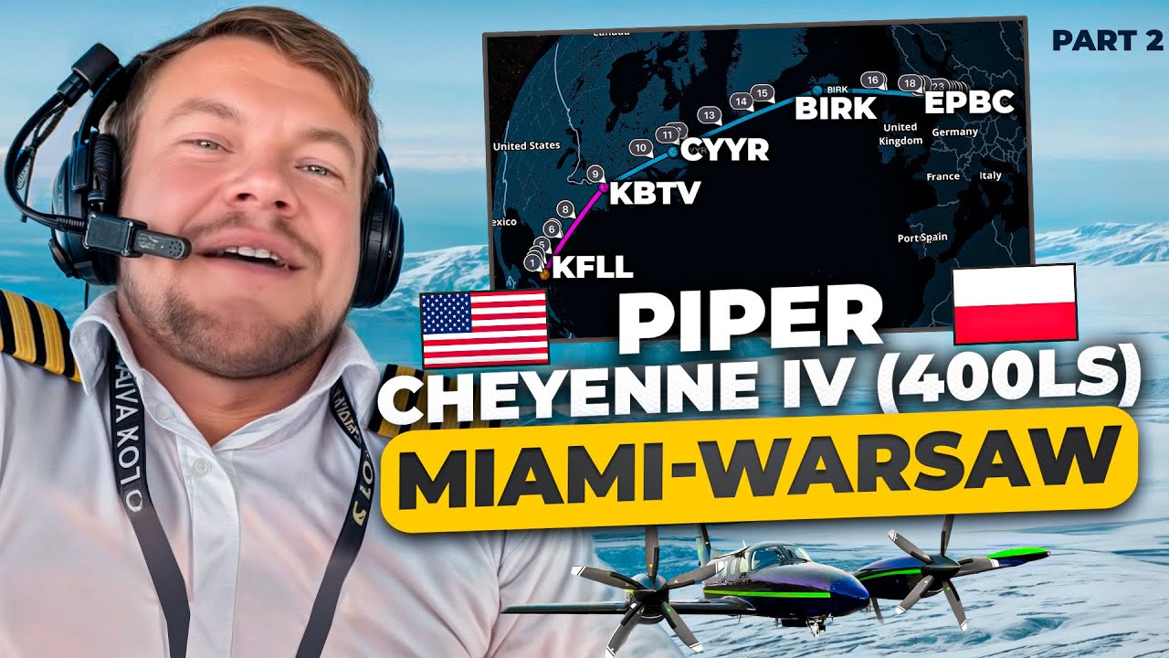 PART 2 of 2: Piper Cheyenne IV (400LS). Crossing Atlantic Ocean. Route Miami – Warsaw