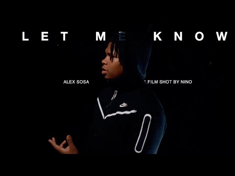 Alex Sosá- “Let Me Know” (Official Music Video) [Shot By: ShotByNino]