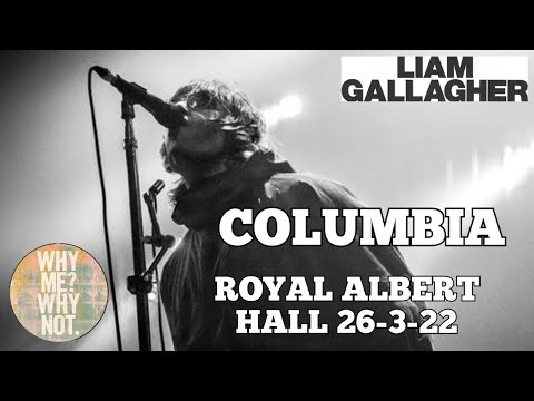 LIAM GALLAGHER - COLUMBIA - ROYAL ALBERT HALL 26-3-22