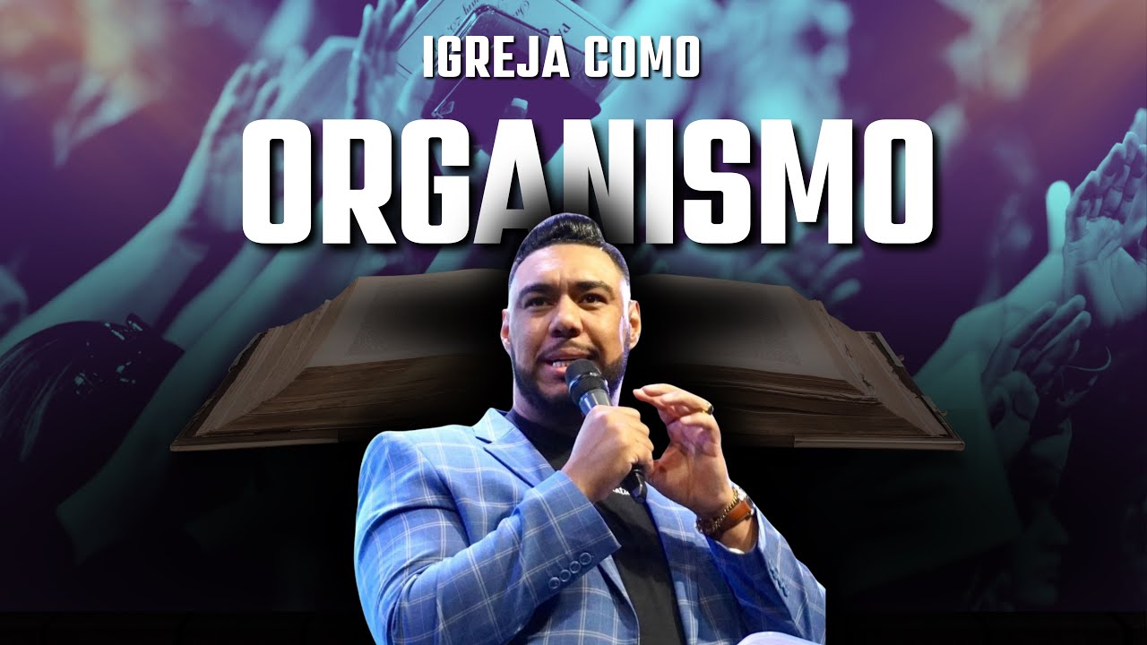 Pr Rogério Barreto | IGREJA COMO ORGANISMO