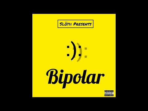 Slötii Presents: BIPOLAR THE ALBUM [Full Mix]