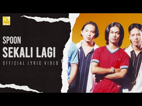 Spoon - Sekali Lagi (Official Lyric Video)