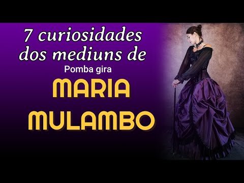 7 Curiosities about the Mediums of 💃Maria Mulambo