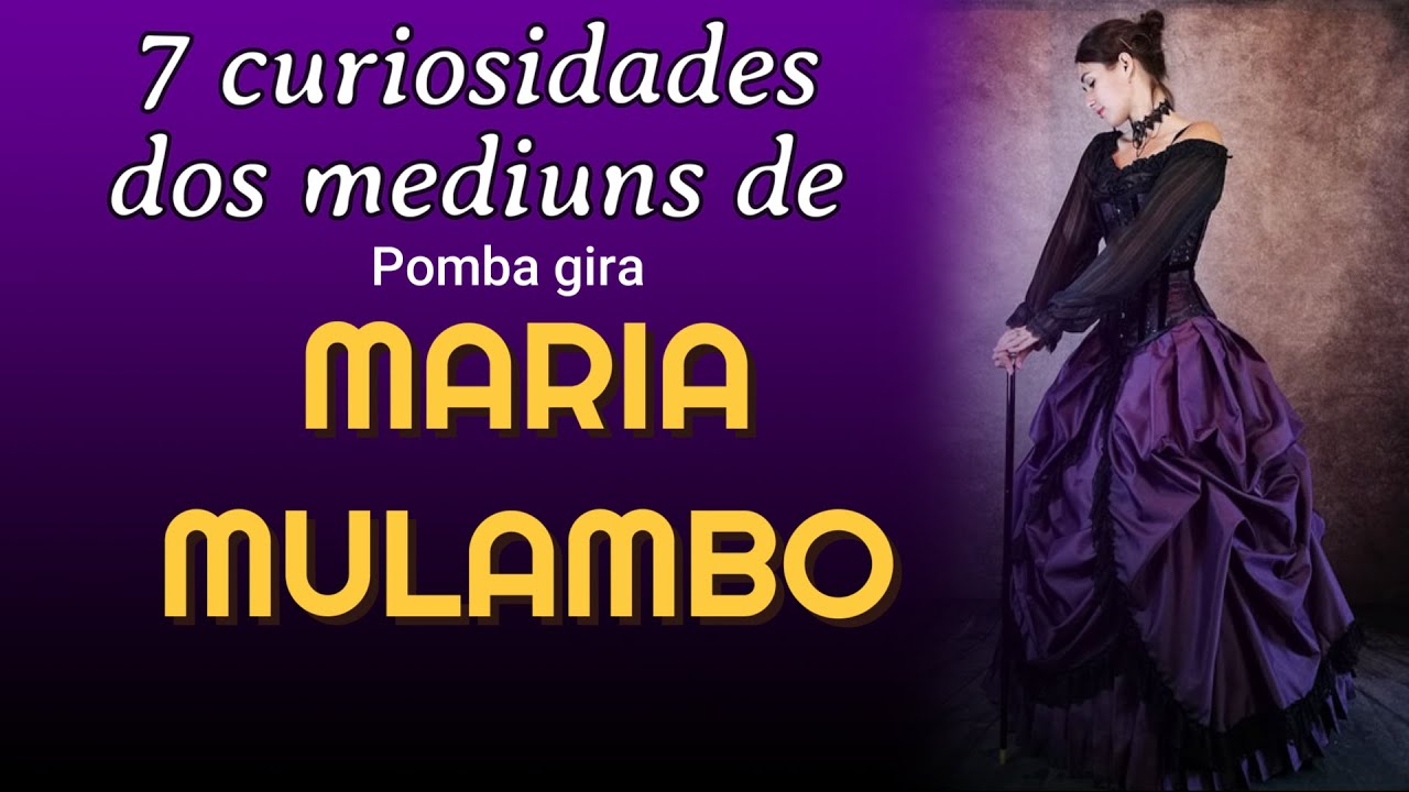 7 Curiosidades dos Mediuns de 💃Maria Mulambo