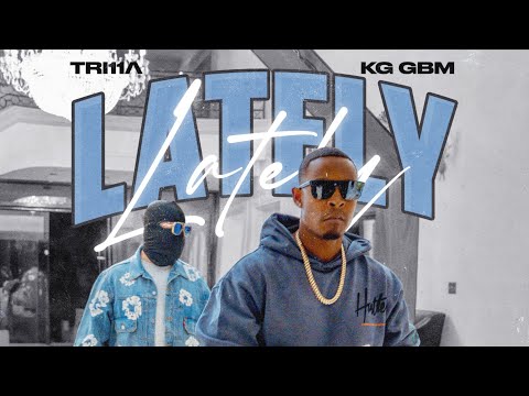 KG x TRI11A - Lately (Official Video)