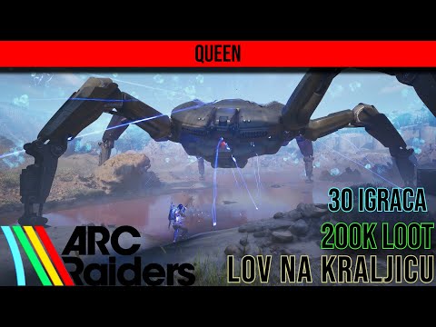 ARC Raiders - LOV NA KRALJICU (QUEEN HUNT + 200k LOOT)