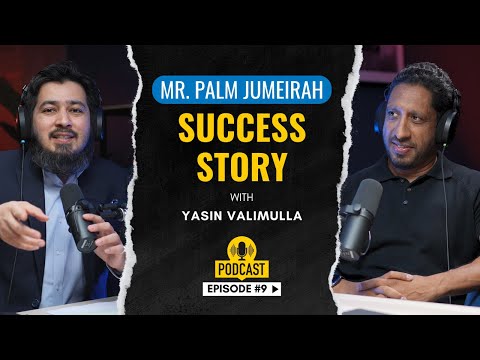 Voices of Real Estate Ep.9: Mr. Yasin Valimulla  - Real Estate Insights with Mr. Palm Jumeirah
