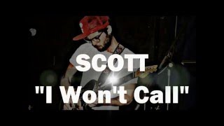 SCOTT - I Won&#39;t Call (Lyric Video)