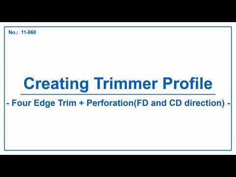 No.11-060 Creating Trimmer Profile (Four Edge Trim + Perforation FD and CD direcitons)