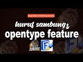 Huruf Sambung & OPENTYPE FEATURE Huruf Sambung & OPENTYPE FEATURE