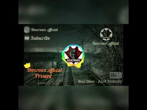 Roy Dest - Ain't Nobody