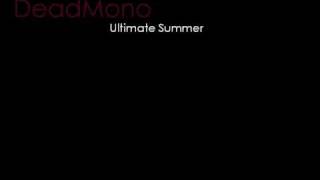 DeadMono - Ultimate Summer