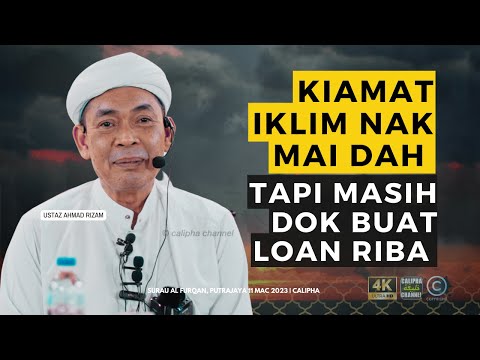 USTAZ AHMAD RIZAM - KIAMAT IKLIM NAK DATANG TAPI MASIH DOK BUAT LOAN RIBA