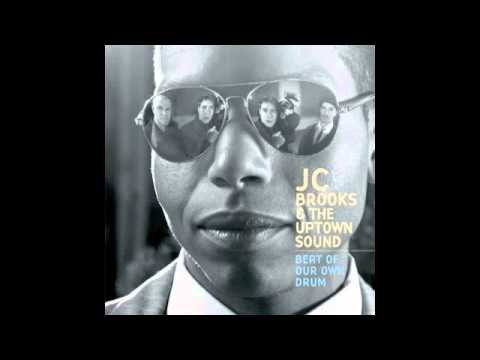 JC Brooks & The Uptown Sound -- Alright