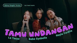 Download lagu Tamu Undangan - La Tasya Feat. Bebe Syabella, Nayla Fardila (HIPHOP DANGDUT VERSION) mp3 Download lagu Tamu Undangan - La Tasya Feat. Bebe Syabella, Nayla Fardila (HIPHOP DANGDUT VERSION) mp3