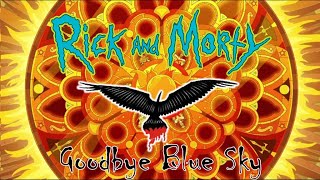 Rick and Morty - Goodbye Blue Sky
