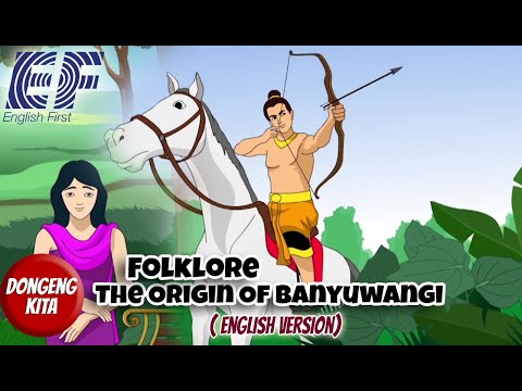Folklore - The Origin Of Banyuwangi - English Version - ( EF - English First Version )