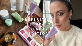 I PREFERITI DI FEBBRAIO BEAUTY EDITION 💄😍 || Antonella Paglino