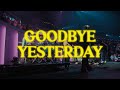 Goodbye Yesterday Elevation Rhythm Lakewood Church