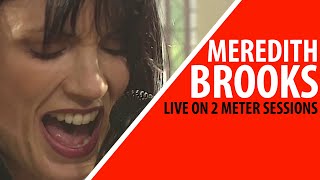 Meredith Brooks - Wash My Hands (Live on 2 Meter Sessions)