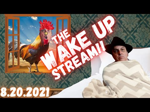 THE WAKE UP STREAM!! - 8.20.21 - Perry Caravello Live (PCL)