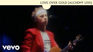 Dire Straits - Love Over Gold (Alchemy Live)
