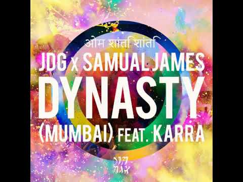 samuel james jdg karra  dynasty mumbai ft karra extended mix
