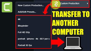 How to transfer Camtasia Custom Production to another computer
