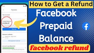 How to Get a Refund From Facebook Prepaid Balance In 2023 - Boxput