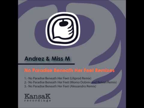 Andrez & Miss M - No Paradise Beneath Her Feet (Momo Dobrev & Reivan Remix)