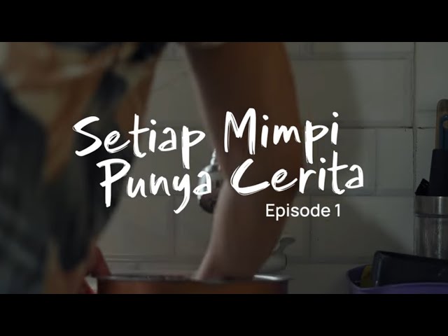Setiap Mimpi Punya Cerita - Episode 1