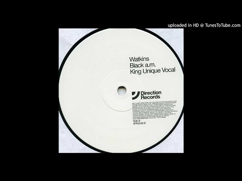 Watkins - Black A.M. (King Unique Vocal Mix)