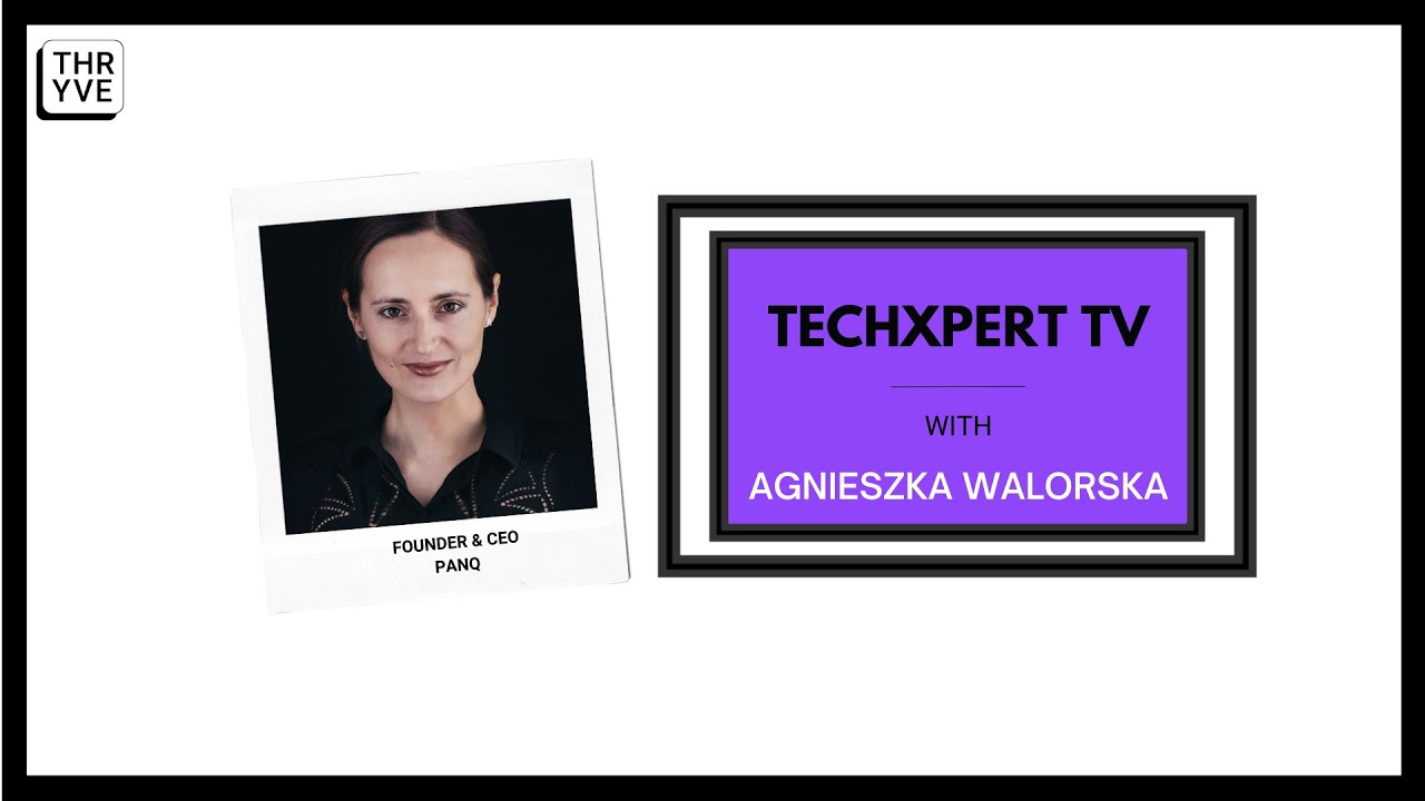 Techxpert Interview with Agnieszka Walorska | Founder @ PANQ