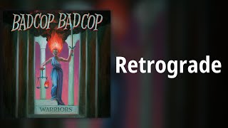 Bad CopBad Cop // Retrograde